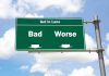 Green sign reads "Bad" and "Worse" arrows.