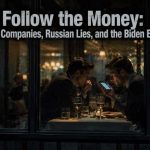 How Ex-Intel Officials Helped Bury the Biden Family Scandal Follow the Money: Shell Companies, Russian Lies, and the Biden Empire